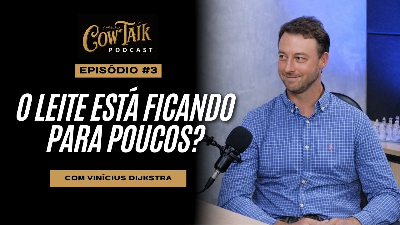 Ep. 3 - O leite está ficando para poucos?