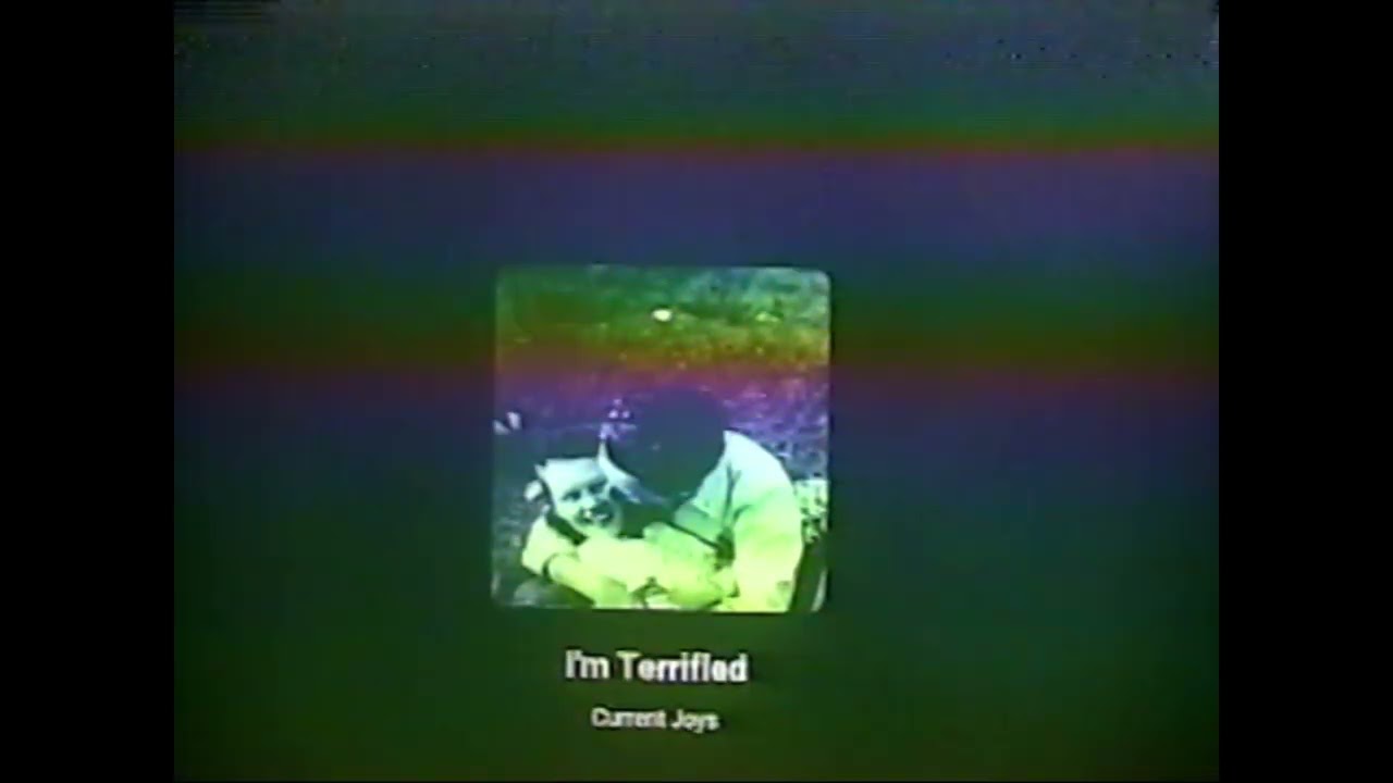 current joys - i'm terrified |vhs| (slowed + reverb)