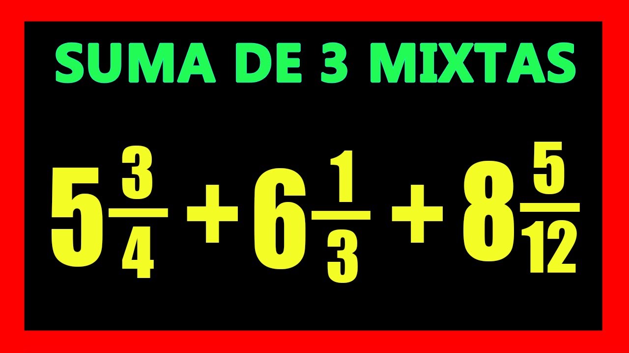 ✅👉 Suma de Tres Fracciones Mixtas  ✅ Como Sumar 3 Fracciones Mixtas