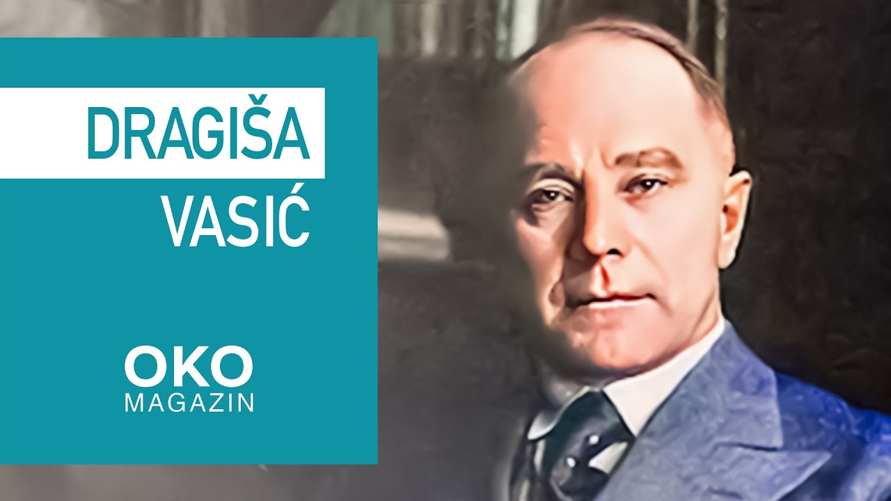 Oko magazin: Dragiša Vasić – pisac kraja koji je stvorio Srbiju