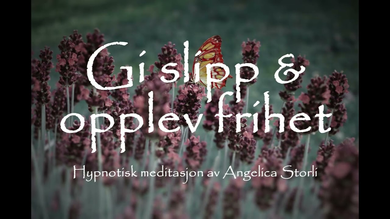 Guidet meditasjon ☆ Gi slipp & opplev frihet