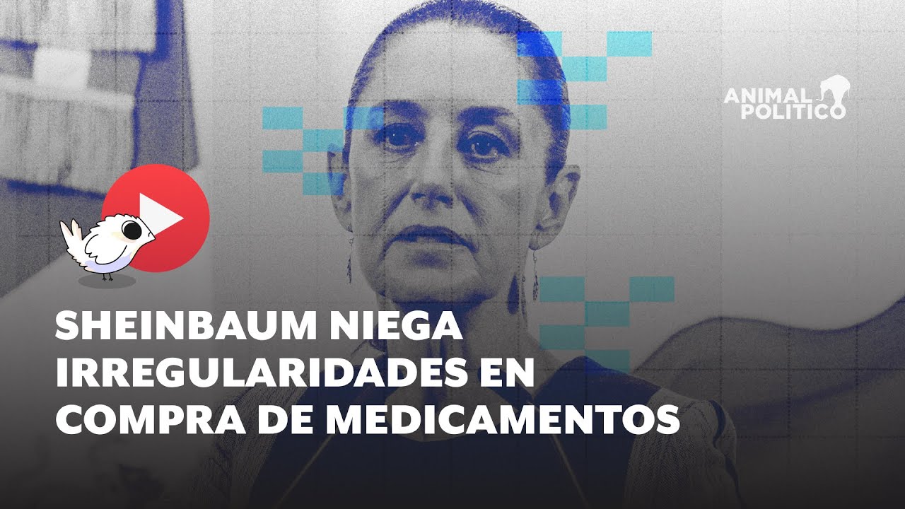 Gobierno de Sheinbaum niega compra de medicamentos a sobrecosto en la administración de AMLO