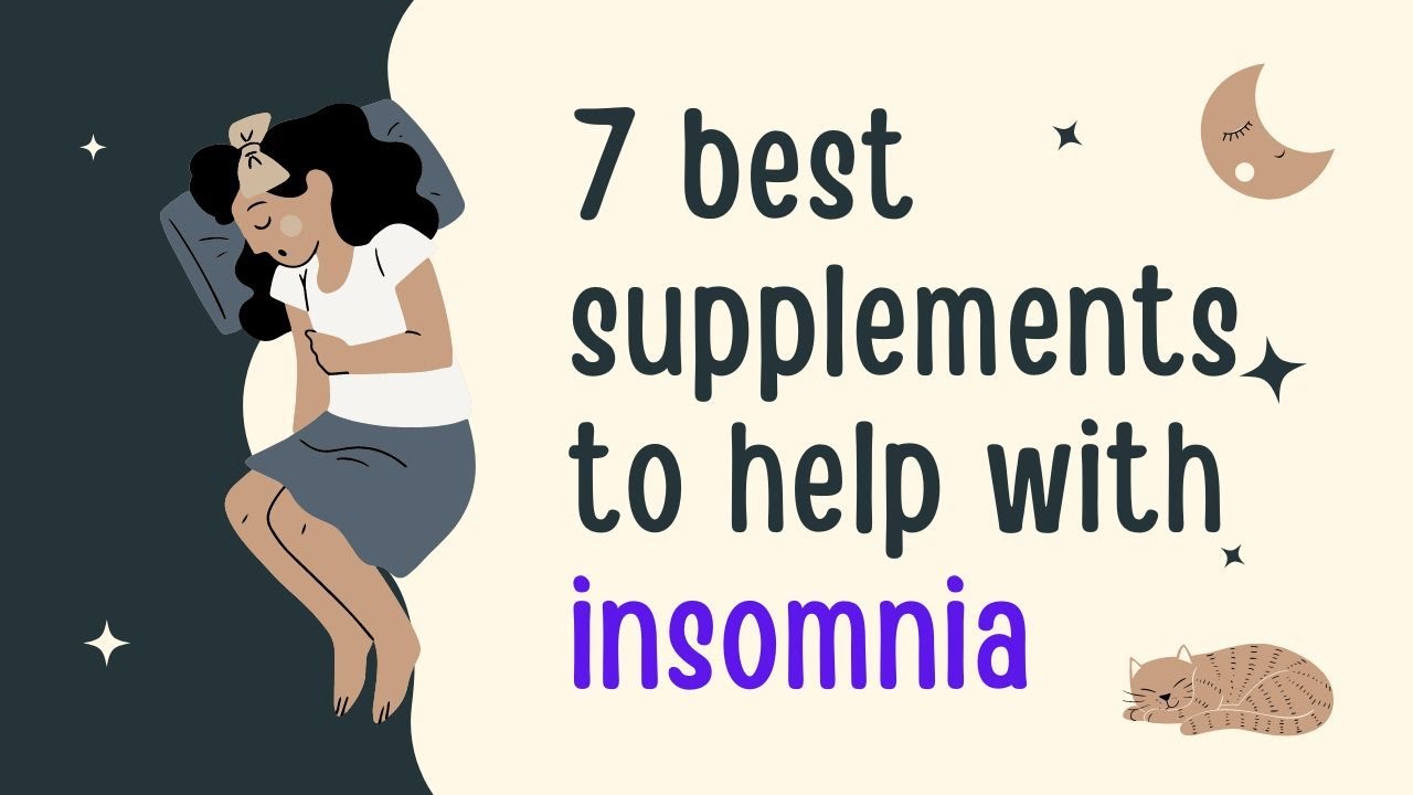 The 7 Best Natural Supplements to Help with Insomnia