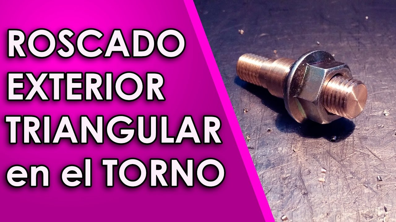 Roscado Exterior Triangular en Torno