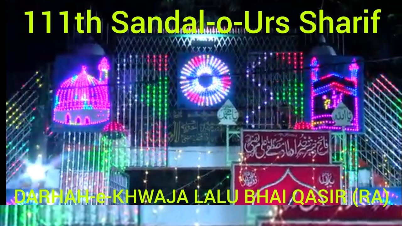 111th Jashn e Sandal o Urs Shariff of Khwaja e Bangalore Hazrath Khwaja Lalu Bhai Qasir (RA)
