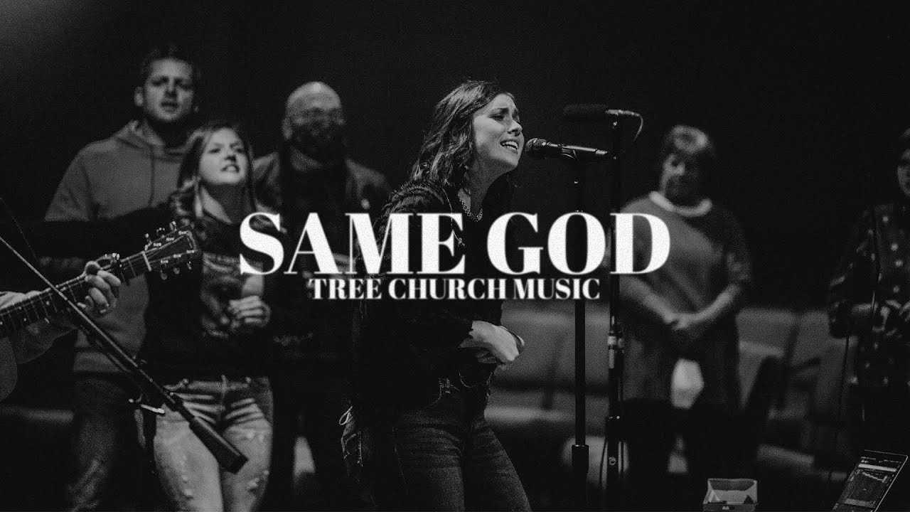 Same God // Tree Church Music // Music Video