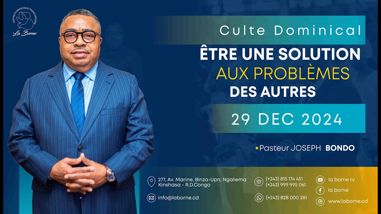 ÊTRE UNE SOLUTION AUX PROBLÈMES DES AUTRES/ PASTEUR JOSEPH BONDO/ DIMANCHE 29-DECEMBRE-2024/ CULTE 1