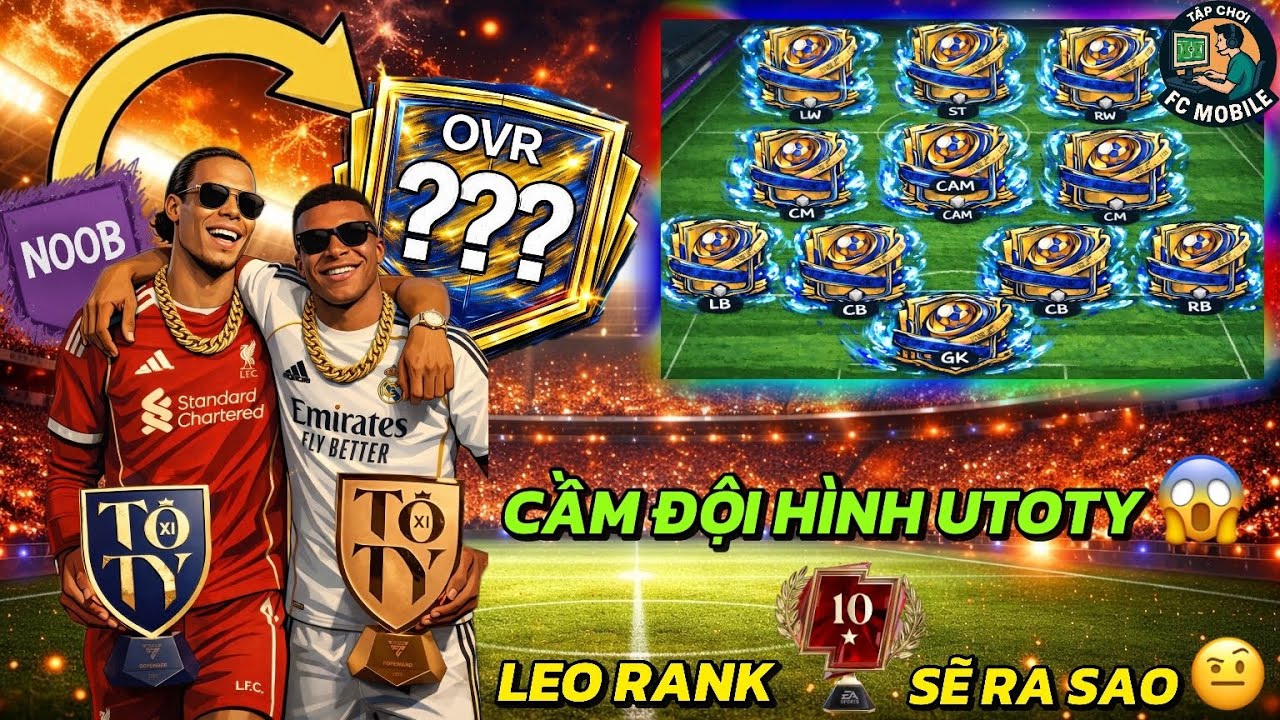 Tôi Trải Nghiệm Đội Hình UTOTY Trong FC Mobile Việt Nam 👑Hành Gà Hay Bị Gà Hành? 🤯