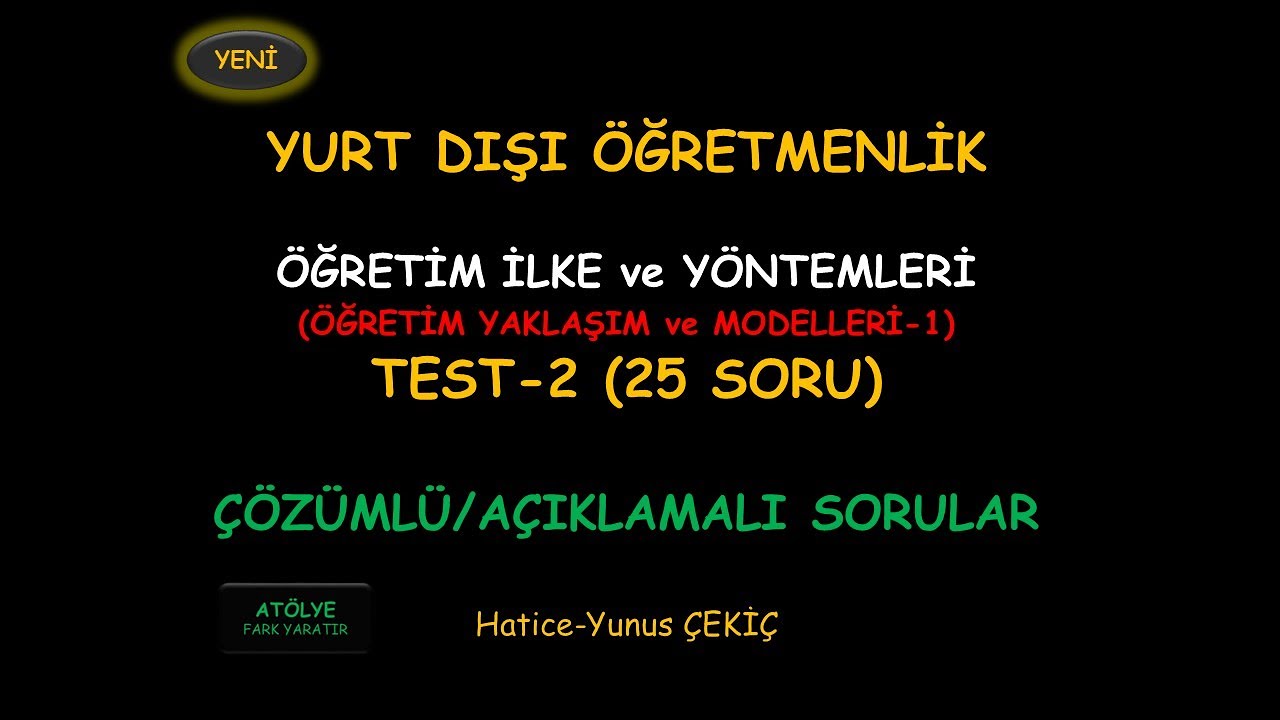 YURT DIŞI ÖĞRETMENLİK ÖĞRETİM İLKE ve YÖNTEMLER TEST-2