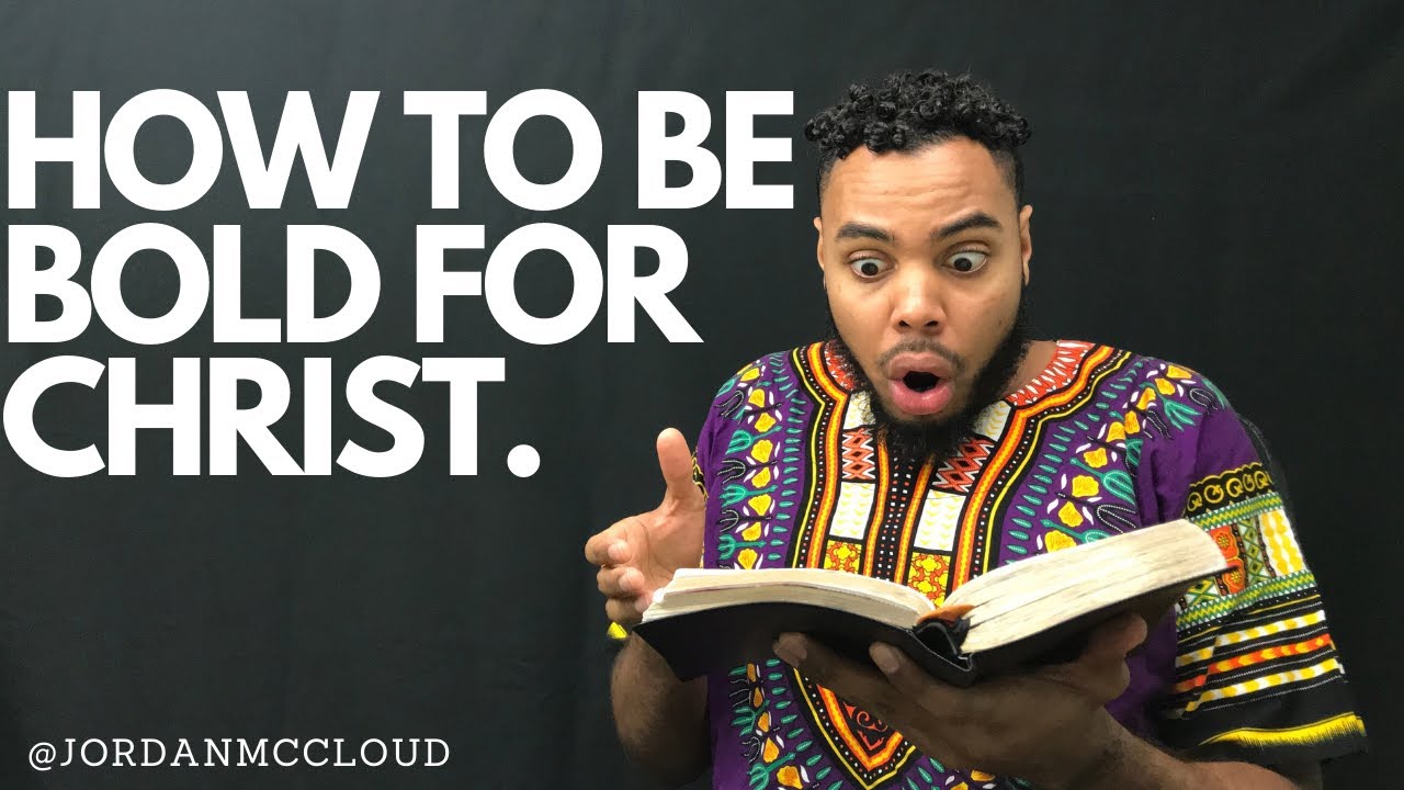 HOW TO BE BOLD IN CHRIST //