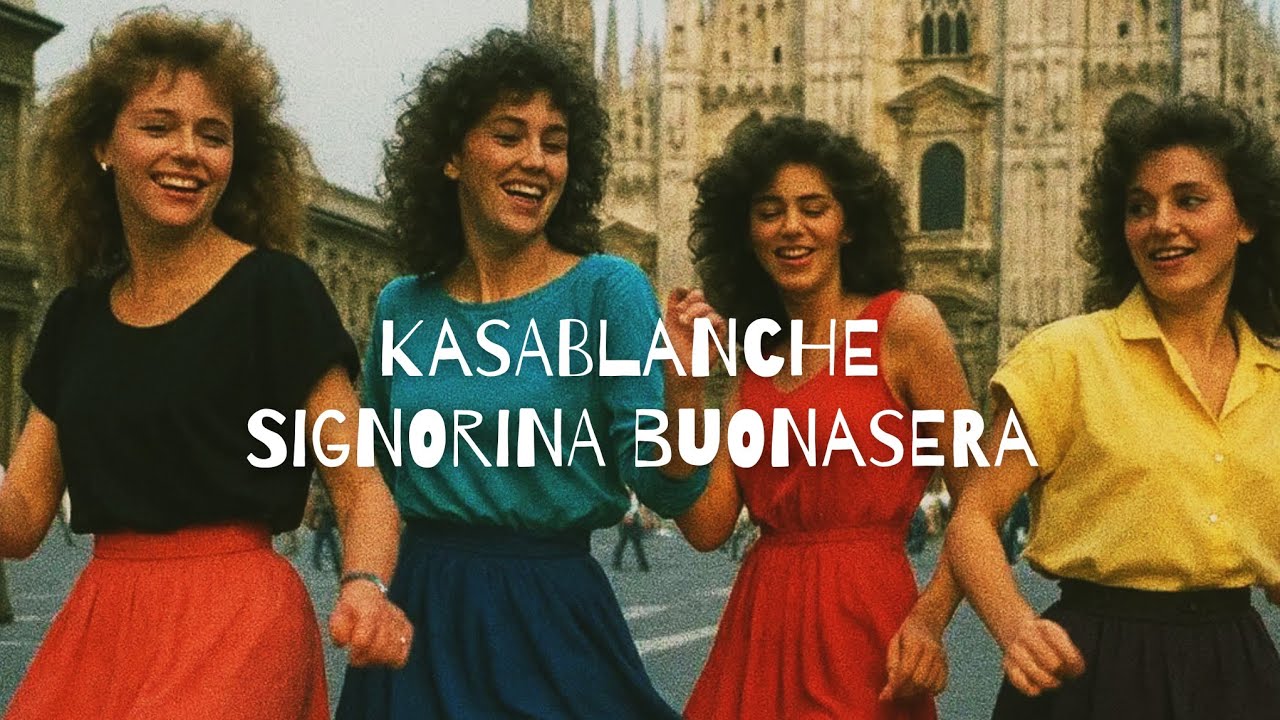 Kasablanche - Signorina buonasera ( Official Video )