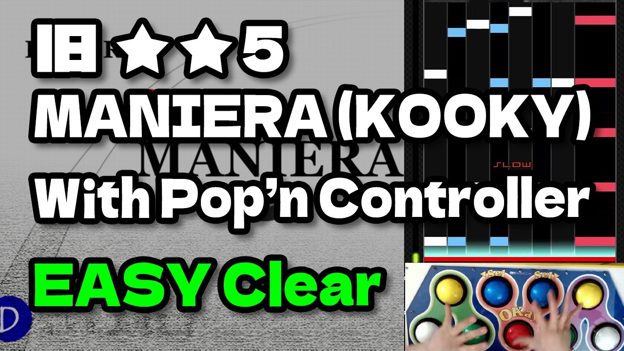 [BMS] 旧★★5 MANIERA(KOOKY) EASY CLEAR B (With Pop'n Controller)