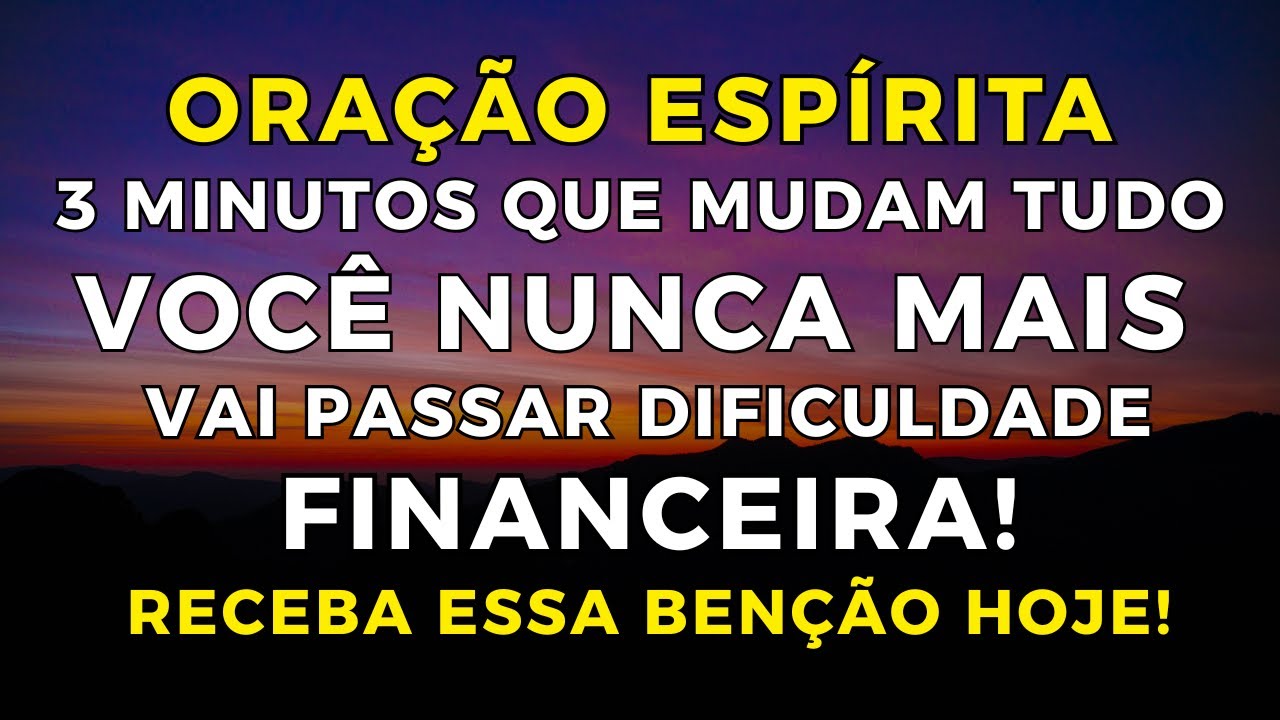 APENAS 3 MINUTOS DESSA ORAÇÃO E SUA VIDA FINANCEIRA NUNCA MAIS SERÁ A MESMA!