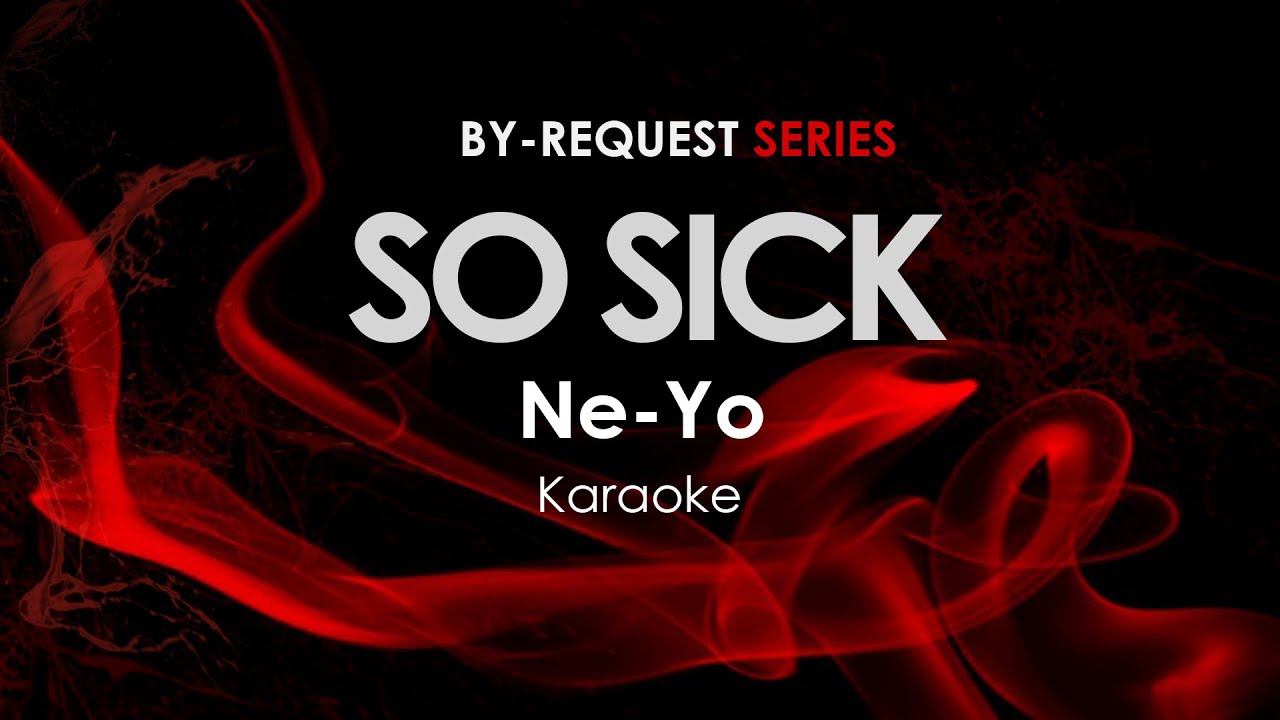 So Sick - Ne -Yo Karaoke
