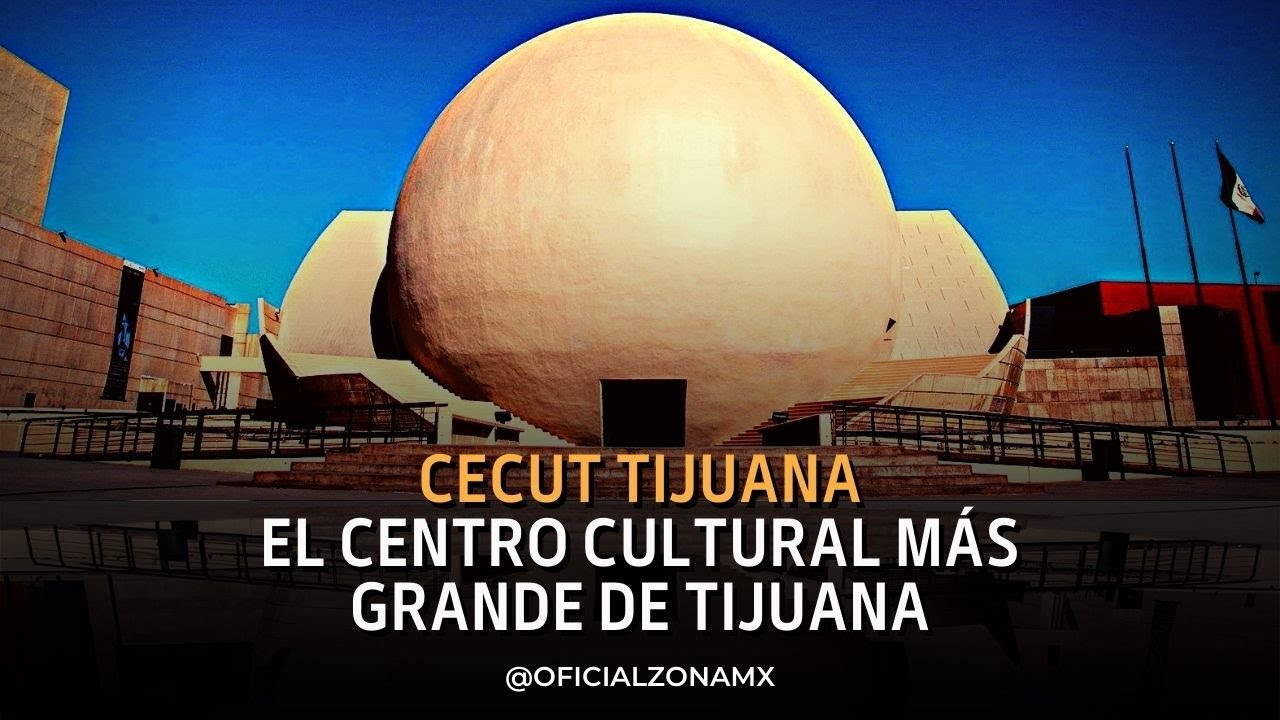 Historia del emblem&aacute;tico Centro Cultural de Tijuana y &iquest;Qu&eacute; actividades hay en el Cecut? - ZONA MX