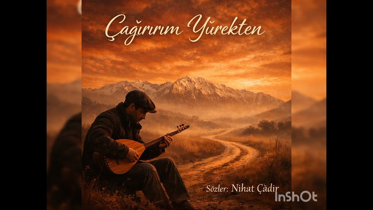 Çağırırım yürekten Sözler: Nihat Çadır 