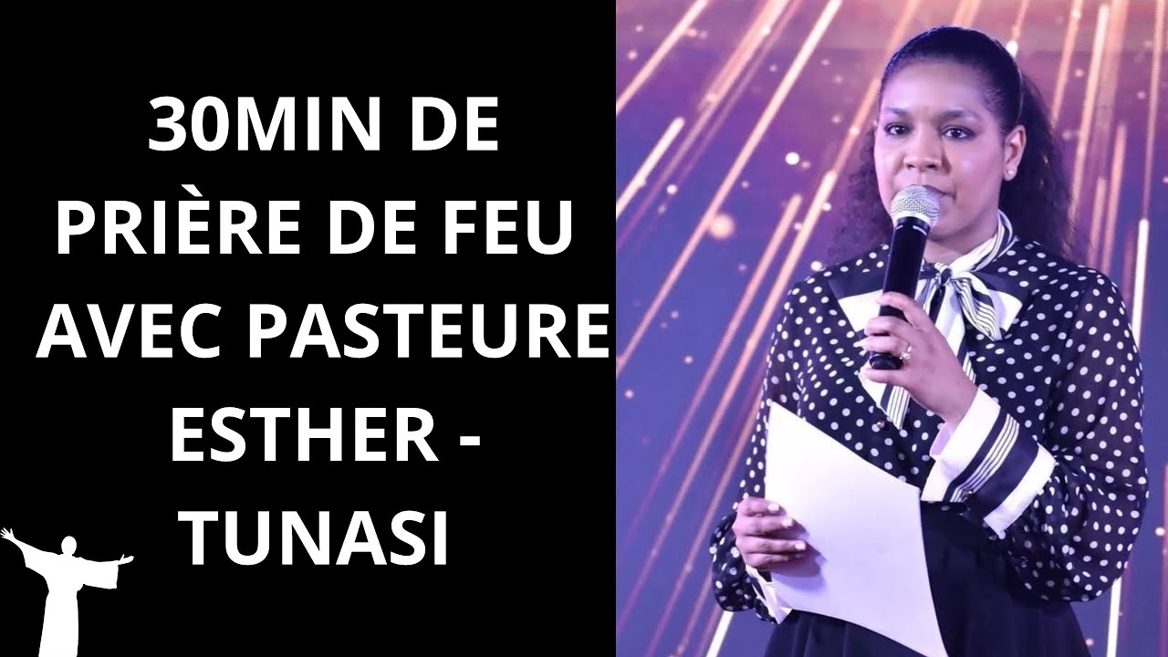 30 MIN DE PRIÈRE AVEC PASTEUR ESTHER TUNASI