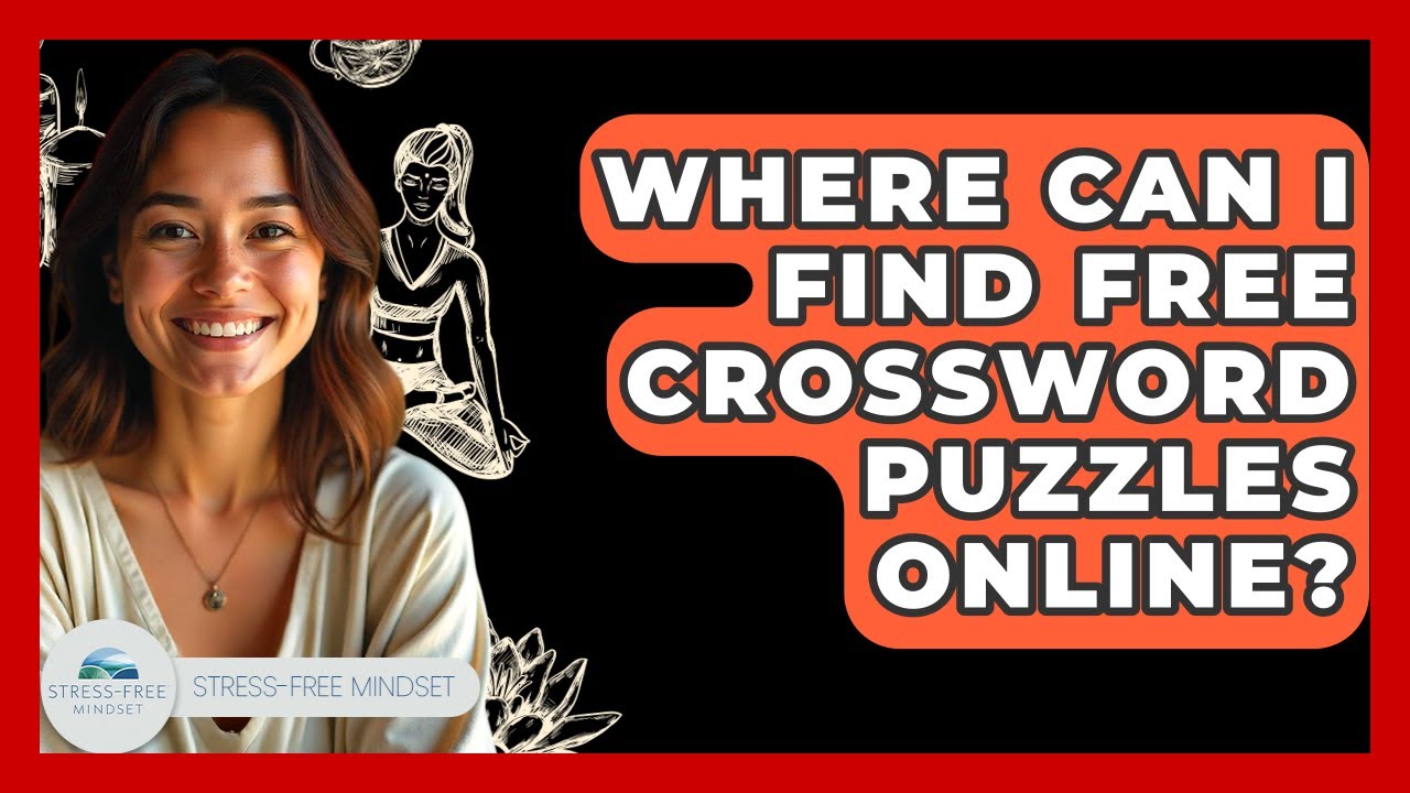 Where Can I Find Free Crossword Puzzles Online? - Stress Free Mindset
