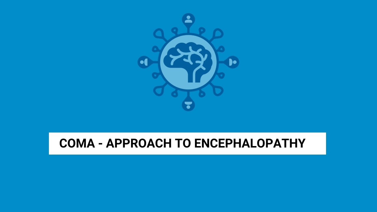 Coma - Approach to encephalopathy