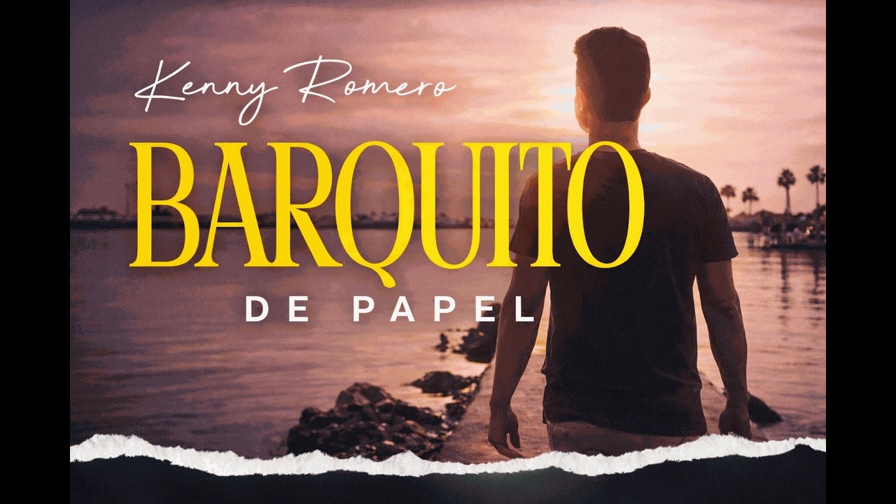 Kenny Romero - Barquito De Papel (Video Oficial)
