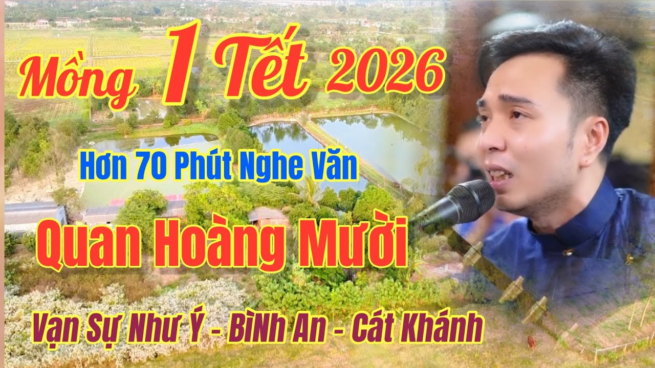 Mồng 1 Tết / Nghe -  Hoài Thanh - Hát Văn, Quan Hoàng Mười, Cho Tâm An Lạc, 1 Tháng 1, 2026