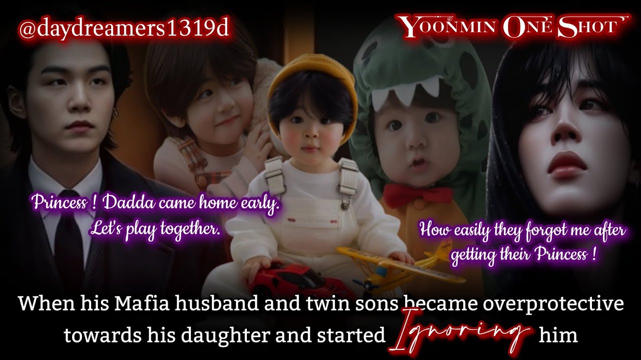 When his Mafia husband & twin sons became overprotective his daughter & ignoring [Yoonmin One Shot]