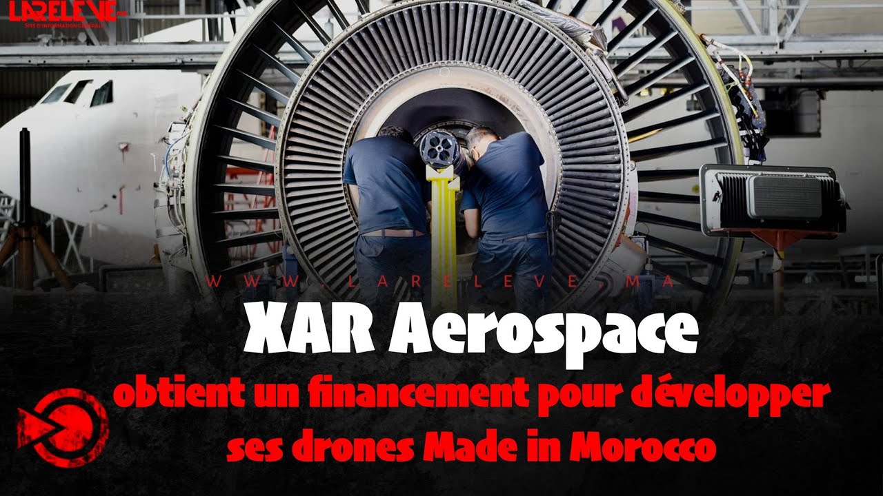 XAR Aerospace obtient un financement pour d&eacute;velopper ses drones Made in Morocco