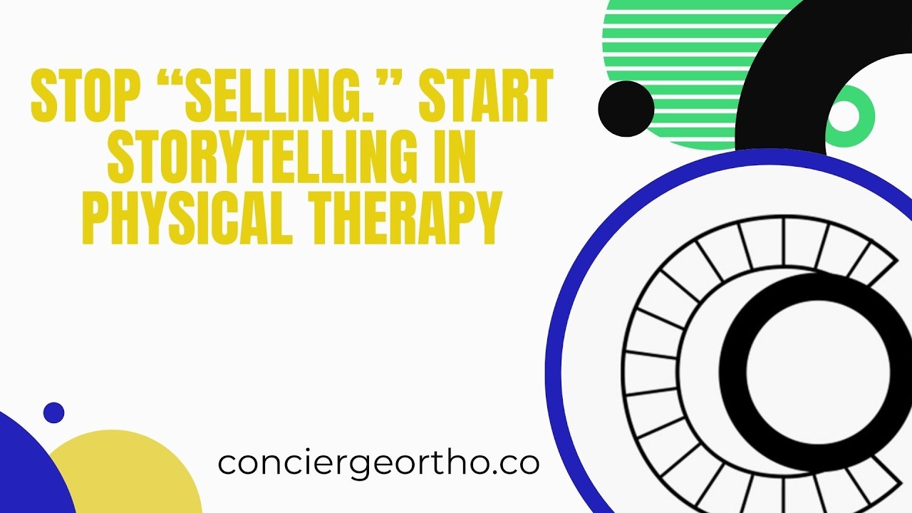Selling Stories: How to Communicate Value in Physical Therapy