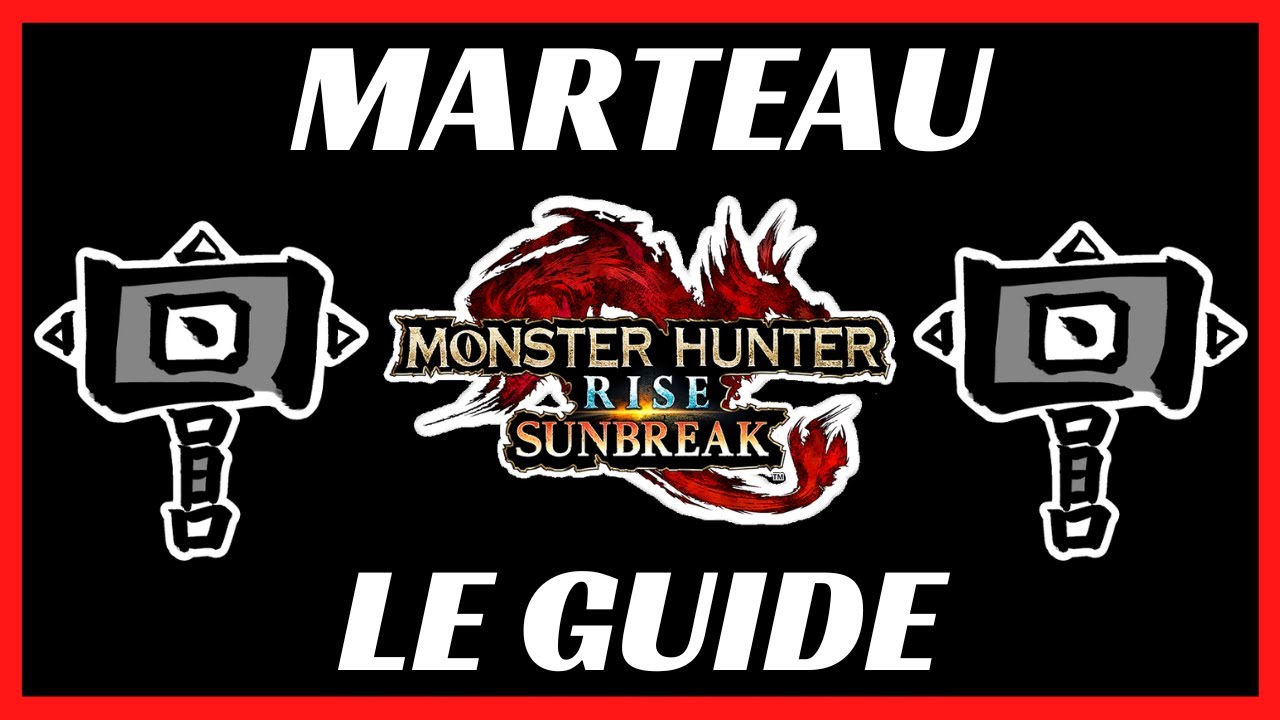 Le Guide du Marteau - MH Rise Sunbreak
