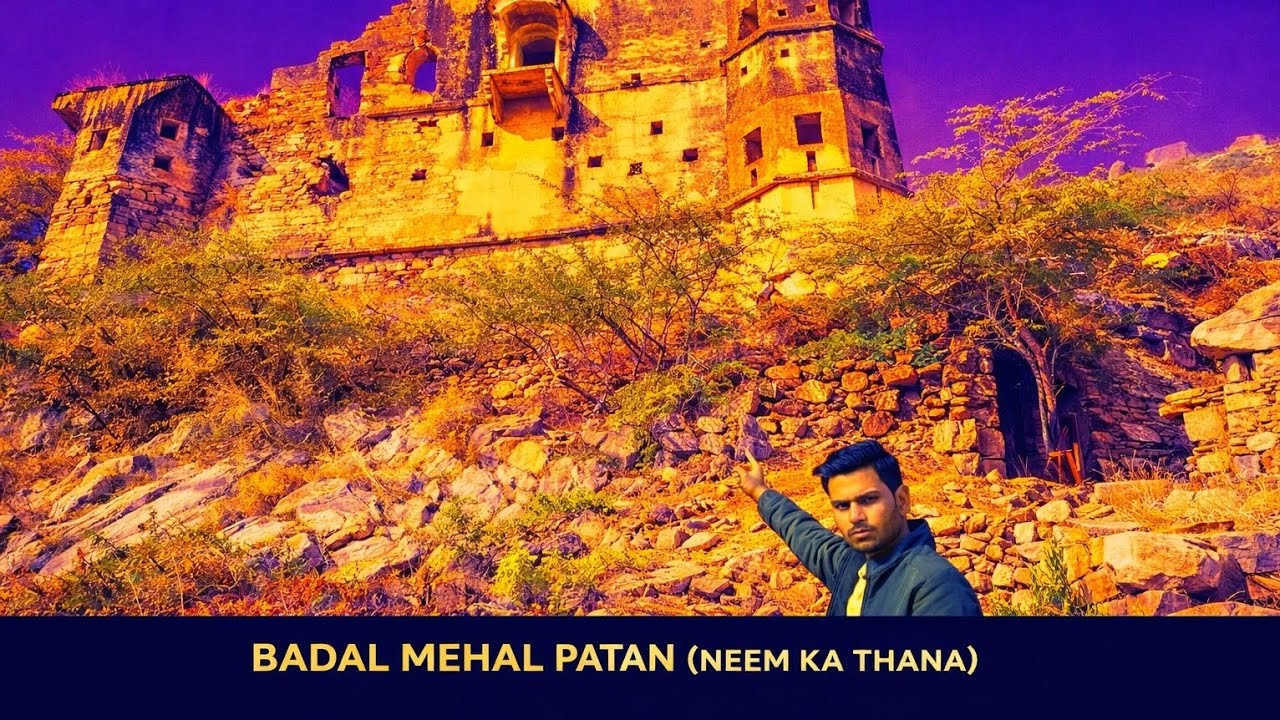 Badal mehal patan (neem ka thana)