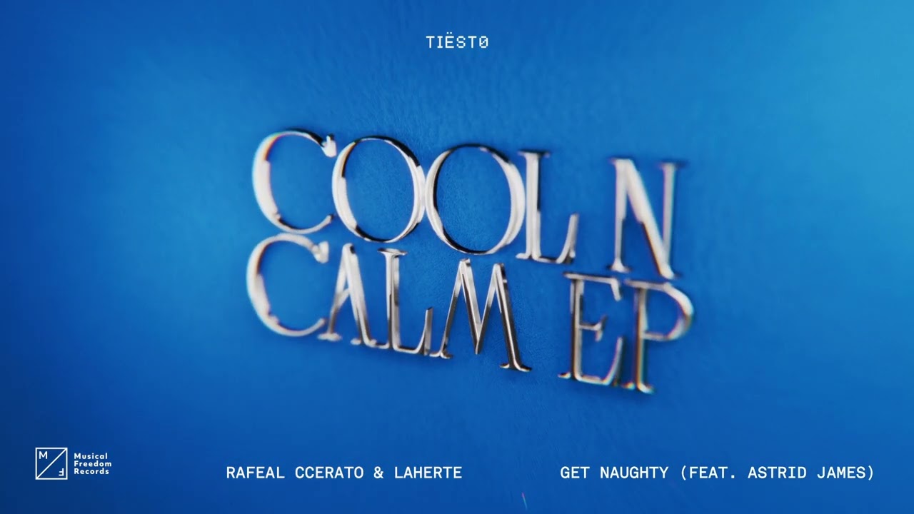 Tiesto x Rafael Cerato & Laherte - Get Naughty (feat. Astrid James) [Official Audio]