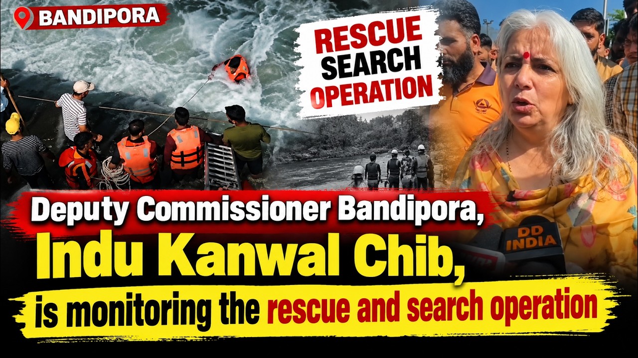 Deputy Commissioner Bandipora, Indu Kanwal Chib, is monitoring the rescue and search operation