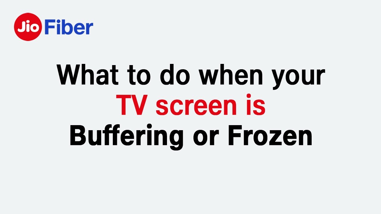 What To Do When Your TV Screen is Buffering or Frozen? | JioFiber