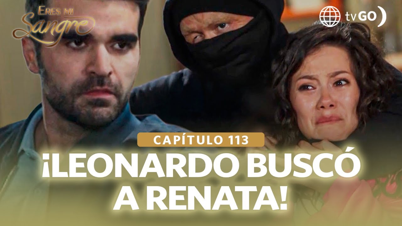 Eres mi sangre: Renata fue el siguiente objetivo de Leonardo (Capítulo n° 113)