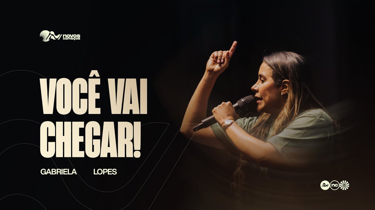 VOCÊ VAI CHEGAR| GABRIELA LOPES