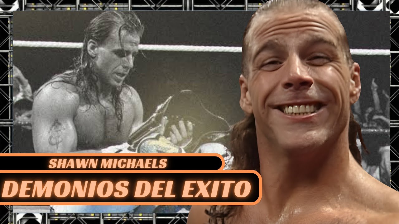 SHAWN MICHAELS: Los Demonios del Exito! | HISTORIA Pt. 1