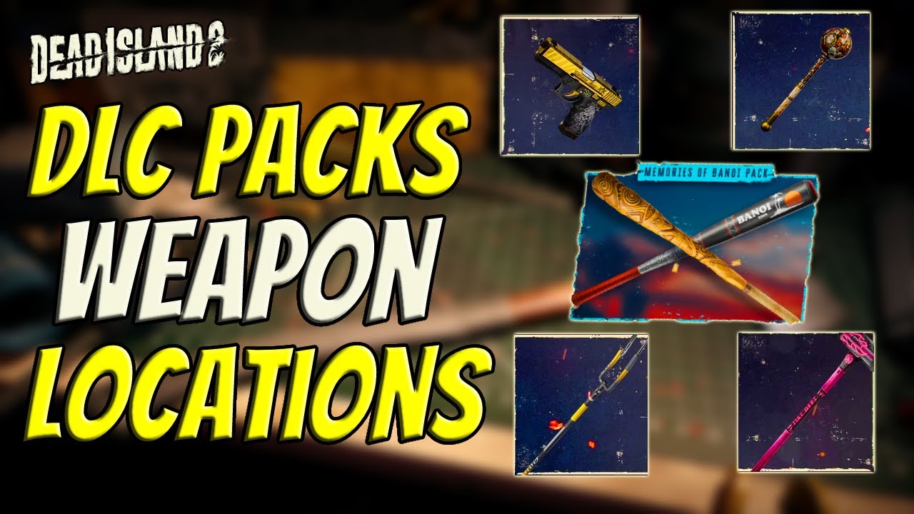 DLC Weapon Pack Locations In Dead Island 2