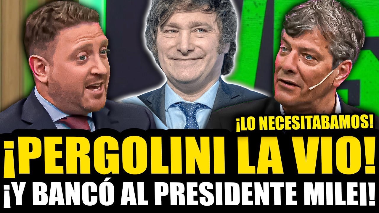 ¡PERGOLINI LA VIO Y BANCÓ AL PRESIDENTE MILEI!