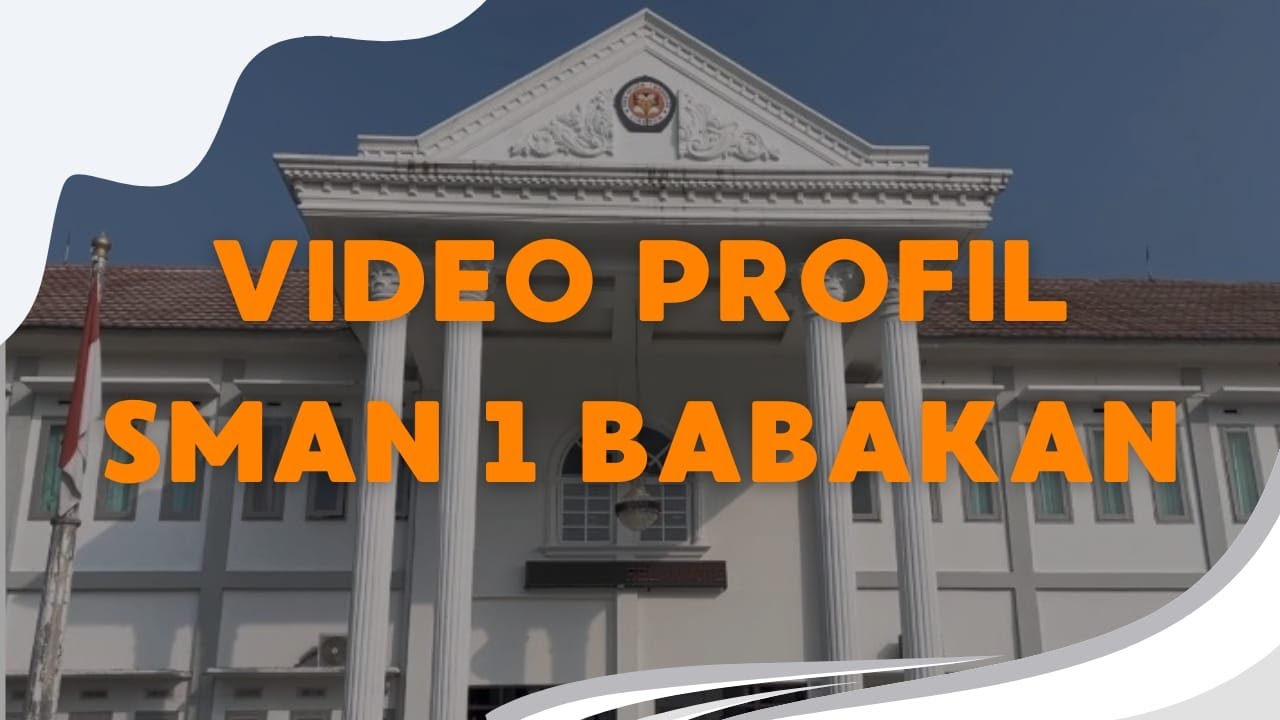 VIDEO PROFIL SMAN 1 BABAKAN TAHUN 2024/2025