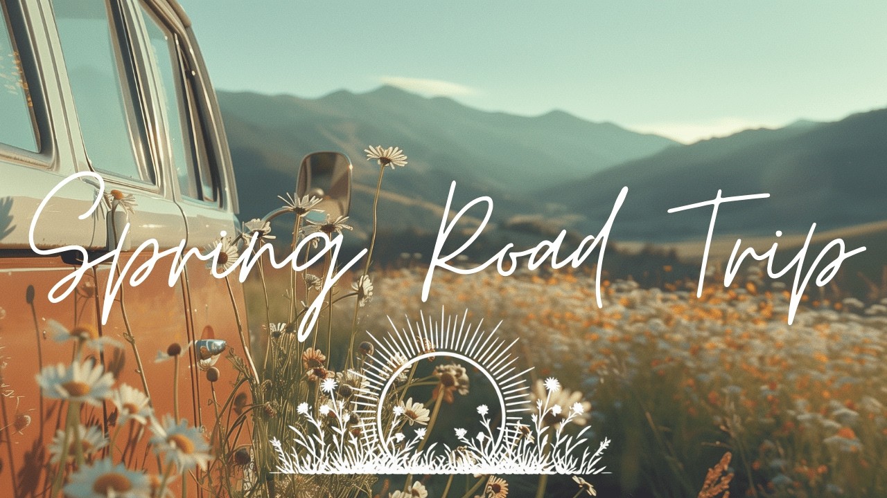 Spring Road Trip 🚐🌼 | 2h Indie Pop/Folk Music for Open Roads & Soft Freedom