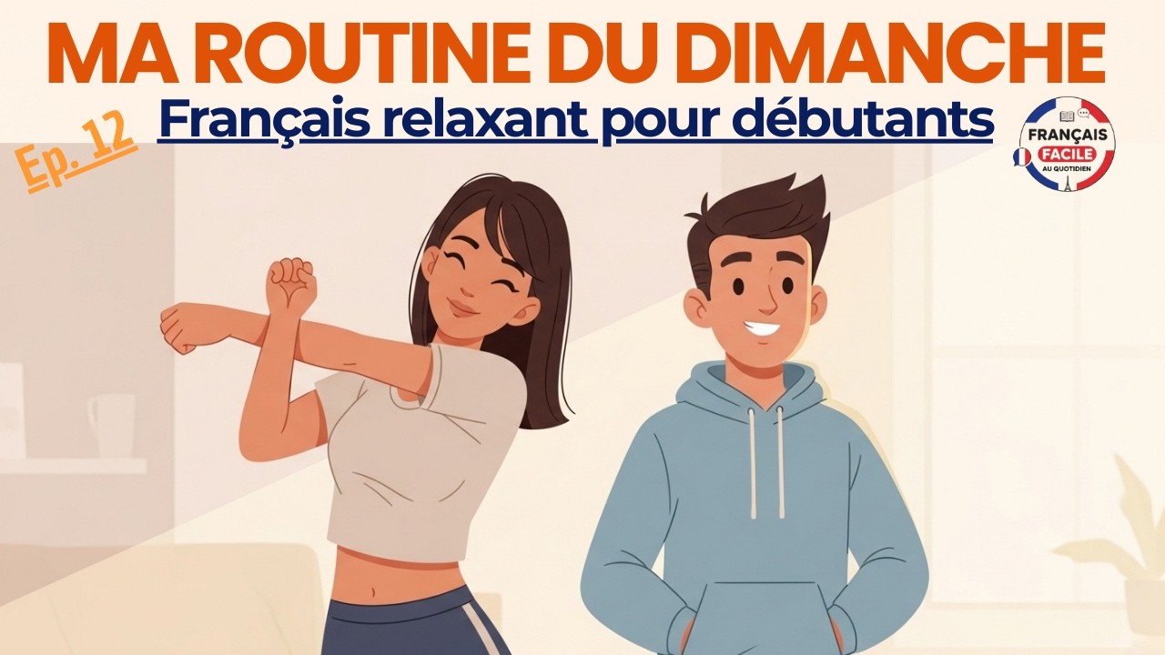 Ma routine du dimanche | Français relaxant pour débutants | French Facile Daily