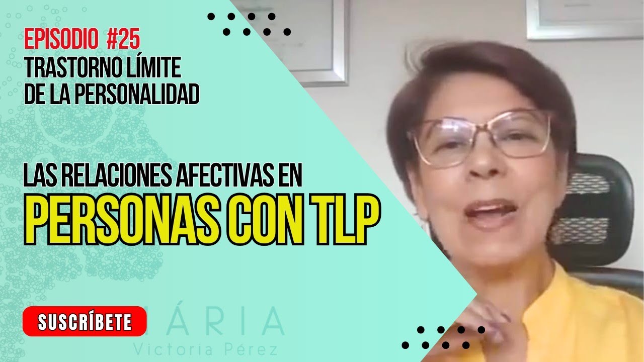 LAS RELACIONES AFECTIVAS EN UNA PERSONAS CON TLP