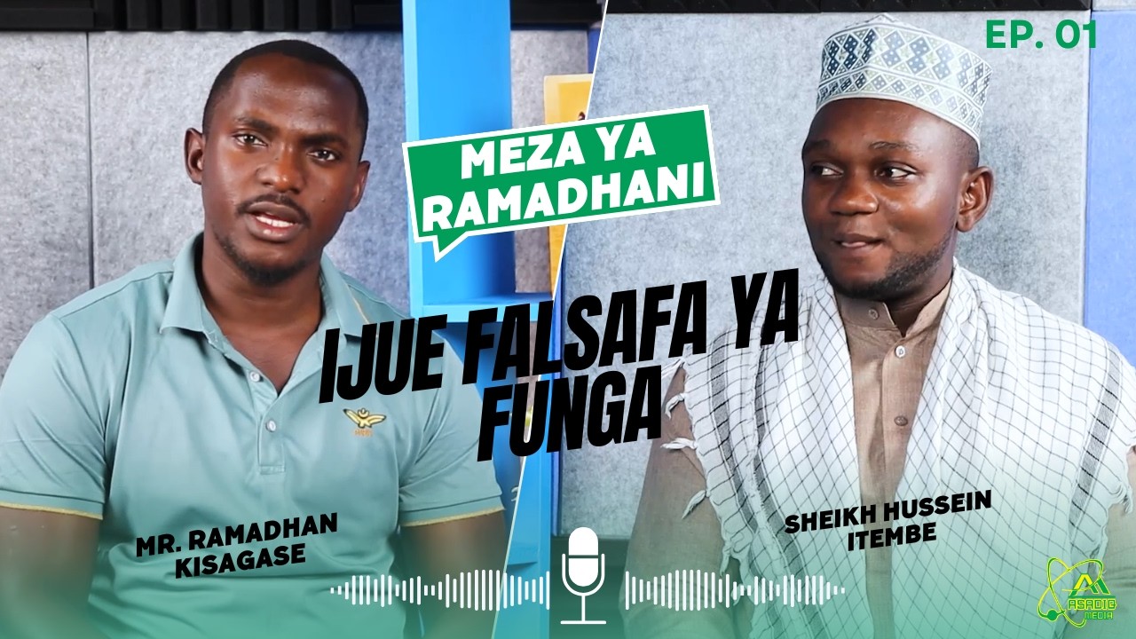 MEZA YA RAMADHANI ll MADA: FALSAFA YA FUNGA ll SEHEMU YA KWANZA