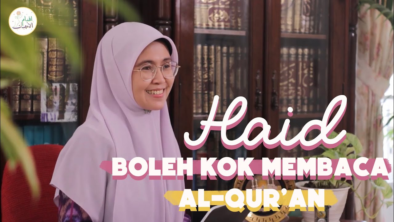 Hukum Wanita Haid Membaca Al-Qur'an || Laili Nur Farida, M.Pd, M.Ag @aqdamil_ummahat