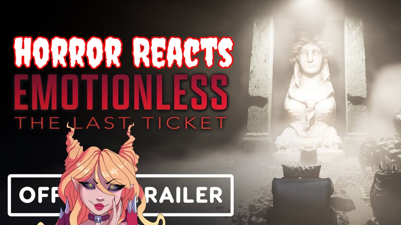 Реакция на ужасы: Трейлер и демоверсия игры Emotionless The Last Ticket.