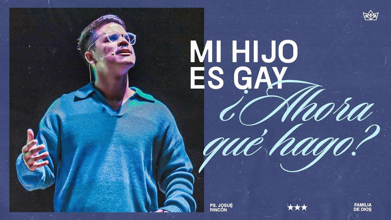 Mi Hijo es Gay ¿Ahora qué hago? I Ps. Josué Rincón
