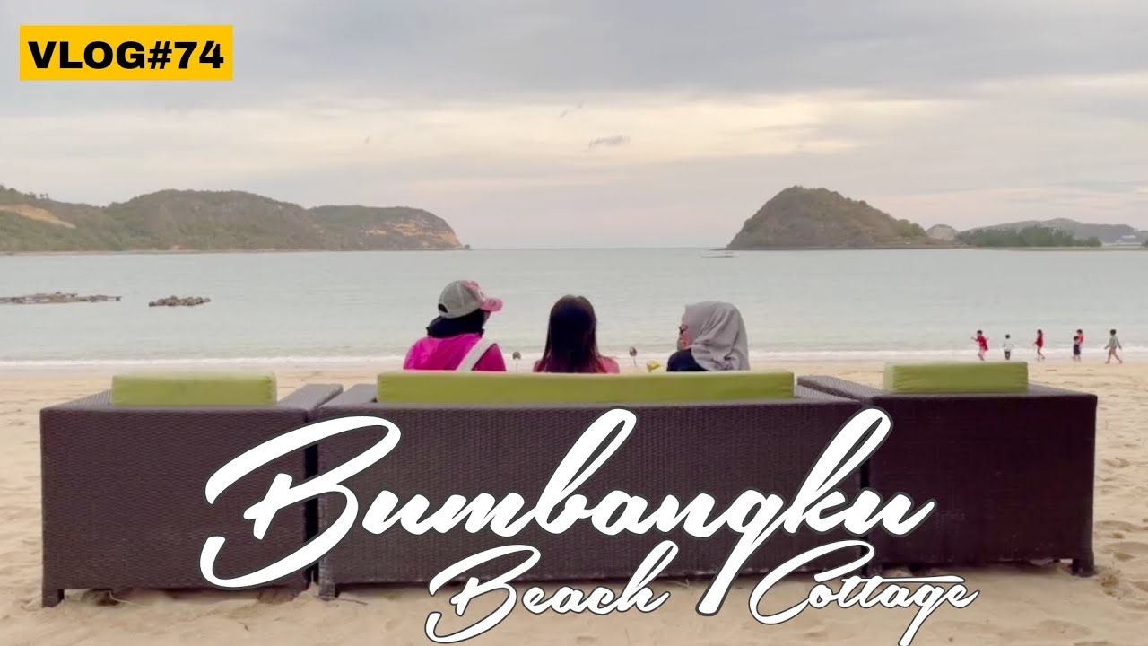 VLOG#74: LOVEINA BERLIBUR KE BUMBANGKU BEACH COTTAGE LOMBOK TENGAH NTB