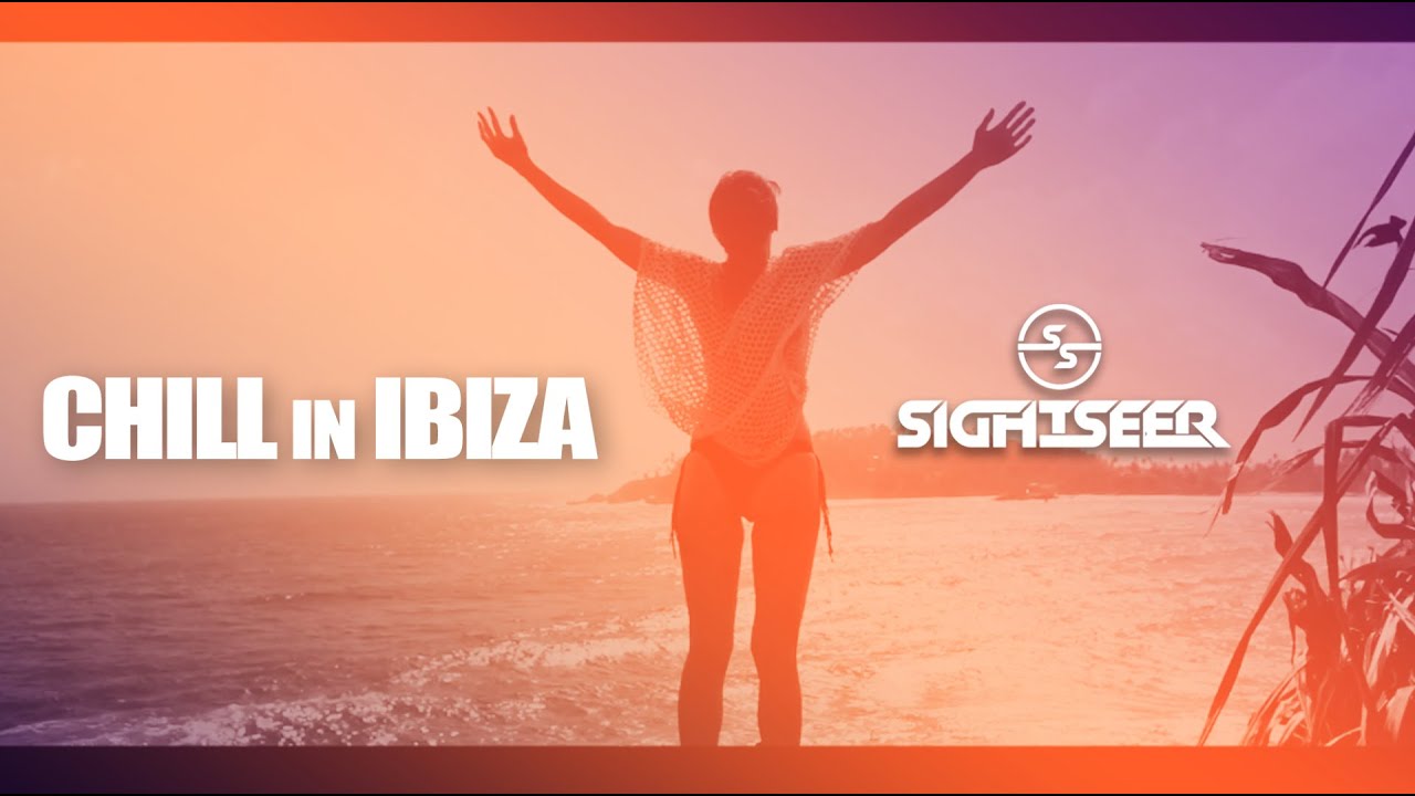 Sightseer - Chil in Ibiza