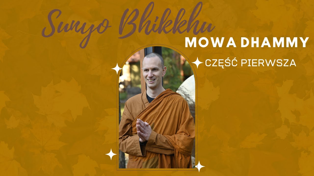 Mowa Dhammy z odosobnienia, CZĘŚĆ PIERWSZA - Bhante Sunyo [LEKTOR PL]