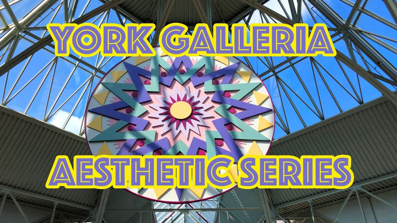 YORK GALLERIA - AESTHETIC SERIES